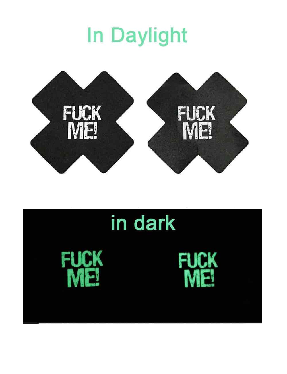 Two black pasties with 'FUCK ME!' text, one in daylight and one in dark conditions.